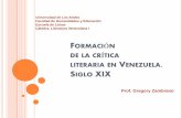 Formación de la crítica literaria en Venezuela · PDF fileLos críticos literarios ... movimientos, escuelas, instituciones académicas, revistas, grupos de escritores