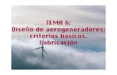 TEMA 6: Diseño de aerogeneradores: criterios básicos ...tvp.wikispaces.com/file/view/Tema%202.6-Diseno%20de... · DISEÑO DE UN AEROGENERADOR ... ¾Resistir la amplia gama de cargas