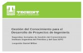 Gestión del Conocimiento para el Desarrollo de Proyectos ... · PDF file10 de Junio de 2011 Gestión del Conocimiento para el Desarrollo de Proyectos de Ingeniería Leopoldo Daniel