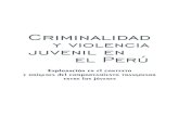 Criminalidad y violencia juvenil en el Perú - · PDF fileCriminalidad y violencia juvenil en el Perú Exploración en el contexto y orígenes del comportamiento trasgresor entre los