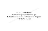 5.-Cables Monopolares y Multiconductores tipo THW-LS · PDF fileaislamiento termoplástico de PVC no propagador de incendios, ... NMX-J10, UL-83, NMX-J-014, ... Resistencia a la propagación