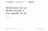 Iniciació a Internet i la web 2.0, febrer 2011openaccess.uoc.edu/webapps/o2/bitstream/10609/57005/2/Iniciació a... · També es coneix a Internet com “la xarxes de xarxes”,