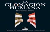 La Clonacin humana: cuestiones ticas; 2004  CLONACIN HUMANA 7 BREVE HISTORIA DE LA CLONACIN P uedeparecerquelaclonacinesunfenmenodelaboratoriorelativamentereciente,perolapala