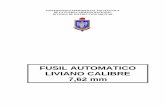 FUSIL AUTOMATICO LIVIANO CALIBRE 7,62 mm · PDF fileEl Manual del Fusil Automático Liviano Calibre 7,62 mm, surge como ... estuviera en condiciones de competir con el Sturmgewehr
