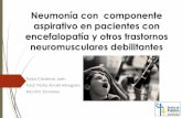 Neumonía con componente aspirativo en pacientes con ... n-R1... · PDF fileNeumonía con componente aspirativo en pacientes con encefalopatía y otros trastornos neuromusculares