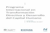 Programa Internacional en Transformación Directiva y ... · PDF fileEl Programa Internacional en Transformación Directiva y Desarrollo del Capital Humano nace para aportar una ...