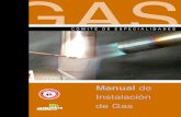 GAS -   · PDF fileInstalaciones Interiores y Medidores de Gas para edificaciones. En este Manual se ... expendio de gas licuado. En lo ... de gas en baja presión, cuya