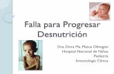 Falla para Progresar Desnutrición · PDF fileCaso Clínico ! Pte masculino, 9 meses, sin antecedentes perinatales patológicos, hijo de madre primeriza. ! Se queja de que el niño