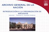 ARCHIVO GENERAL DE LA NACIÓN - gob.mx · PDF fileARCHIVO HISTÓRICO • Unidad responsable de organizar, describir, administrar y conservar a perpetuidad los documentos que después