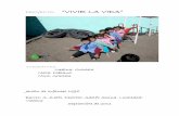 PROYECTO: “VIVIR LA VIDA” - rehueong.com.ar Vivir la Vida.pdf · Realizar comparaciones con la realidad que hoy tienen nuestros niños y anotar en un afiche las problemáticas