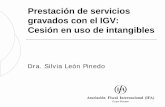 Prestación de servicios gravados con el IGV: Cesión en uso ... · PDF fileArgumentos de la Administración! La cesión temporal de cualquier intangible califica como un servicio