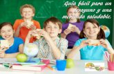 Guía fácil para un desayuno y una merienda saludable. saludable.pdf · Para muchos escolares (el 19,3% de la población infantil y juvenil) el desayuno consiste únicamente en un