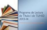 Programa de Lectura de Título I de TUHSD 2013-14 · PDF filela lectura y la comprensión, ... lectura, escritura y vocabulario para ... todoslos requisitos del programapodríantenerla