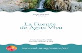 «La Fuente de Agua Viva» es un retiro para la vida diaria ... · PDF file«La Fuente de Agua Viva» es un retiro para la vida diaria, nos invita, en medio de nuestras vidas ocupadas,