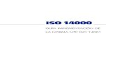 ISO 14000:Guía Implementación de la Norma NTC ISO 14001 · PDF fileGU˝A IMPLEMENTACIÓN DE LA NORMA NTC ISO 14001 5 La Organización Internacional de Normalización (ISO) publicó,