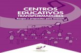 CENTROS EDUCATIVOS - · PDF fileEste documento es resultado de un trabajo colaborativo realizado junto al profesorado de Red Transforma (InteRed), Red de Educadores y Educadoras por
