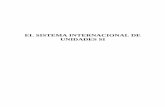 EL SISTEMA INTERNACIONAL DE UNIDADES SI - aefa.es · PDF filemagnitudes y sus unidades, las cuales recomiendan fuertemente el uso del Sistema Internacional de Unidades. En esas Normas