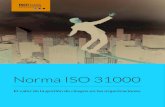 Norma ISO 31000 · PDF file3 Norma 31 000 1. ¿De dónde viene la norma ISO 31000? La Gestión de Riesgos en las empresas nace en la década de los 60. Ante la tec