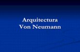 Arquitectura Von Neumann - · PDF fileArquitectura Von Neumann ... Extrae de memoria principal la instrucción a ejecutar 8. Establece conexión con por la UAL para realizar la operación(es)