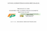 CFGS CONSTRUCCION METALICA MODULO 246 …roble.pntic.mec.es/jlec0009/pdfs/UT09_naves industriales.pdf · utilización de cerchas peraltadas. Los pórticos o marcos se componen de