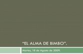 “El Alma de Bimbo”. - upmds.wikispaces.comAlma+de+Bimbo.pdf · Universidad Panamericana. Maestría en Desarrollo Social. “El Alma de Bimbo”. Marcas. Marcas •Bajo amor •Alto