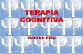 TERAPIA COGNITIVA - ismseper.webcindario.comismseper.webcindario.com/wordpress/wp-content/uploads/W.-RISO.pdf · en cuestión, cuya fundamentación teórica proviene de la psicología