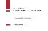 Construcción III: Estructura - universidadeuropea.esuniversidadeuropea.es/myfiles/pageposts/ARQ GA-3º.pdf · utilizan en los componentes de la estructura del edificio, entender