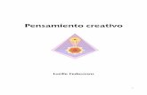 Pensamiento creativo - · PDF filePensamiento creativo Lucille Cedercrans 1. Contenido ... “El que crea en mi, hará también los trabajos que yo hago, y trabajos más grandes que