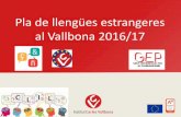 Pla de llengües estrangeres al Vallbona 2016/17 · PDF fileCertamen literari Sant Jordi . Nadales Christmas carol + Modalitats . Narrativa en llengua anglesa i francesa . Còmic en