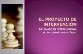 “El Proyecto de Intervención”. - alfambriz.tripod.comalfambriz.tripod.com/gestionurbana/proyectointervencion.pdf · En el diseño de un proyecto o programa de intervención se
