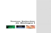 Temas Selectos de Biología I · PDF fileÍndice 6 UNIDAD 3. BIOLOGÍA MOLECULAR ..... 89 3.1. Respuesta inmune y otras defensas