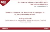 Robótica chilena en LAC Rompiendo el paradigma de las ... · PDF fileDesarrollo de Apps para aplicaciones médicas, ... razones como ELA , accidentes y otros, ... del campo de la