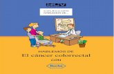 HABLEMOS DE El cáncer colorrectal - …europacolonespana.org/old/multimedia/libro_cancer_colorrectal.pdf · 4 5 El cáncer es un problema sanitario de primer orden. De los 176.000
