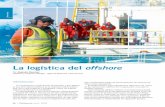 La logística del offshore - · PDF filecomo requisito para que se les otorgue la ... y la asistencia al personal durante viajes son tareas donde no ... La actividad petrolera requiere