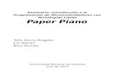 Informe Paper Piano - · PDF filePropuesta Elegimos construir un piano dibujado en papel, que al tocarlo produzca sonidos a través de un parlante como si fuera un piano común y corriente