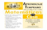 pArA los niños 0 A 5 Años Matemáticas - My Webpageearlymathlearning.com/PDFs/Early Learning Math at Home Spanish.pdf · AprendizAje TemprAno de lAs mATemáTicAs: desde el nAcimienTo