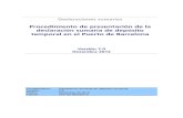 Procedimiento de LA DECLARACIÓN SUMARIA DE · PDF fileadministrativo (DUA). -4-Procedimiento: Declaración Sumaria de depósito temporal Diciembre de 2012 Versión: 2.0 Port de Barcelona