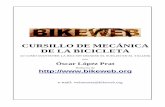 CURSILLO DE MECÁNICA DE LA BICICLETA - ubu.es · PDF fileSin ánimo de dejar sin trabajo a los talleres de bicis, creemos que todo ciclista debe tener unos conocimientos amplios de
