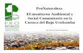 El monitoreo Ambiental y Social Comunitario en la Cuenca ... · PDF fileProNaturaleza El monitoreo Ambiental y Social Comunitario en la Cuenca del Bajo Urubamba Ing. Hemrry Carrillo