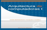 Arquitectura de computadoras I - aliat.org.mx · PDF file... Villarreal, Introducción a la computación, pp. 7-8. 4 Véase Introducción a la computación, ... 1.3.2 Dispositivos