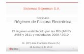 Seminario Régimen de Factura Electrónica - · PDF file2 Temario resumido I. Normativa • Qué es la “factura electrónica” • Estructura: Régimen, Sistemas, Métodos. •