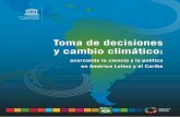 Toma de decisiones y cambio climático - UNESDOC Databaseunesdoc.unesco.org/images/0024/002456/245647s.pdf · Toma de decisiones y cambio climático: acercando la ciencia y la política