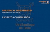 RESISTENCIA DE MATERIALES I - mecanica …mecanica-usach.mine.nu/media/uploads/L09_EsfuerzosCombinados.pdf · ESFUERZOS COMBINADOS . ESTADO DE TENSIONES EN UN PUNTO . 2013 | roberto.ortega.a@usach.cl