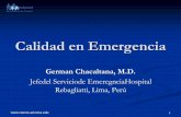 Calidad en Emergencia -  · PDF file  1 Calidad en Emergencia German Chacaltana, M.D. Jefedel Serviciode EmeregnciaHospital Rebagliatti, Lima, Perú