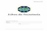 Libro de Secretaría - · PDF file(El certificado se entrega cuando termine la lectura del libro) ... El Club posee su material histórico (libro de historia) organizado: Si _____