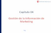 Capítulo 04 Gestión de la Información de Marketing · PDF fileInformación de marketing y puntos de vista del cliente ... creación de valor de cliente y ... análisis e informe