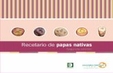 Recetario de papas nativas -  · PDF fileUna papa promedio contiene casi todas las vitaminas ... Este esfuerzo es parte de un proyecto de desarrollo para la lucha contra