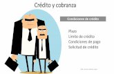 Crédito y cobranza -   · PDF fileCrédito y cobranza Plazo Límite de crédito Condiciones de pago Solicitud de crédito Condiciones de crédito MM. Verónica Bolaños López
