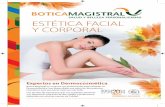 ESTÉTICA FACIAL Y CORPORAL - Botica · PDF fileESTÉTICA FACIAL Y CORPORAL Expertos en Dermocosmética Botica Magistral en conjunto con profesionales especializados en Dermocosmética,