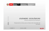 CIUDADES ECOLÓGICAS - Intranetintranet2.minem.gob.pe/web/archivos/ogp/GVEP/cober/38.pdf · `Promover una cultura ambiental, ... Malabrigo, San Juan de Marcona y Paracas. ... Luis